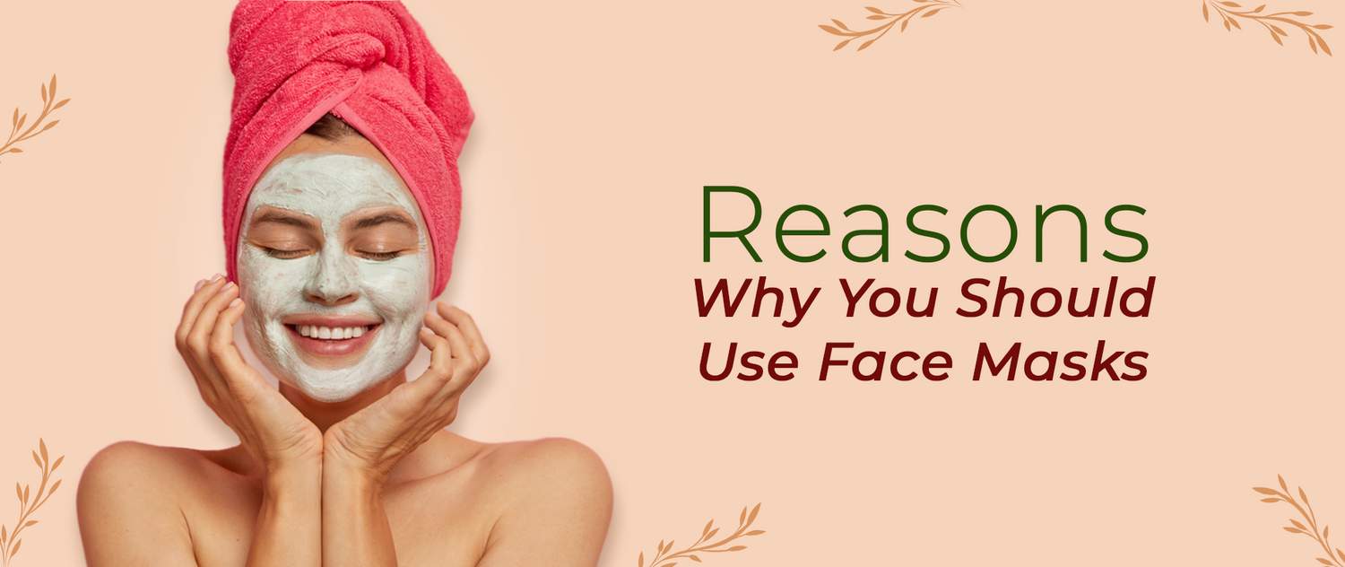 Reasons Why You Should Use Skincare Face Masks